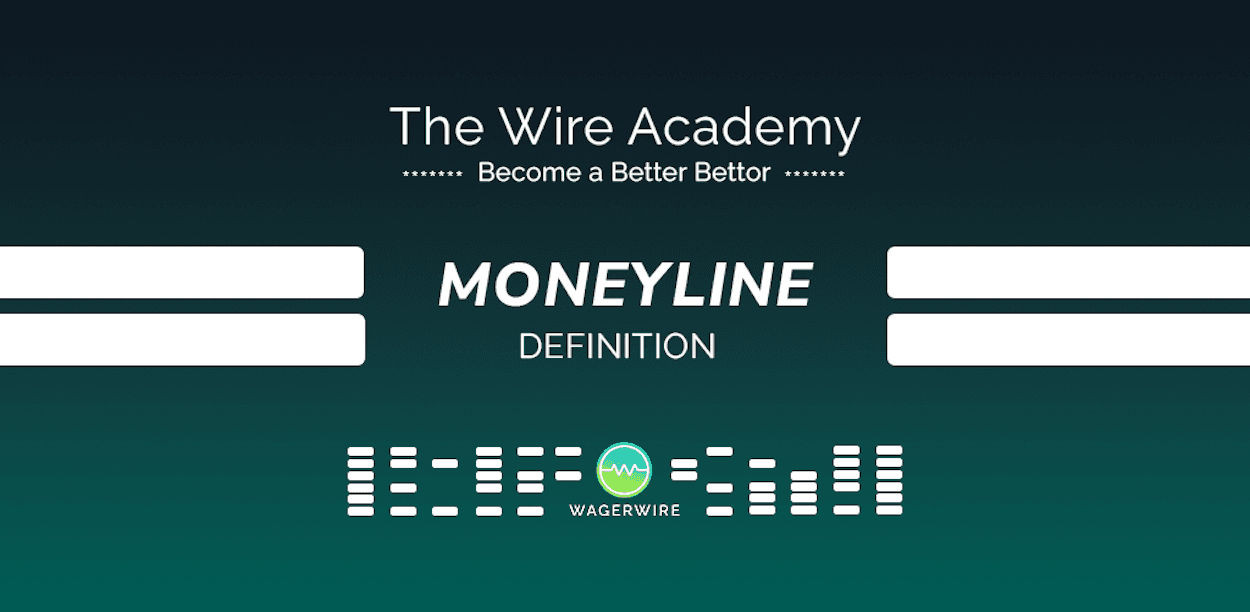 WagerWire Academy: MoneyLine